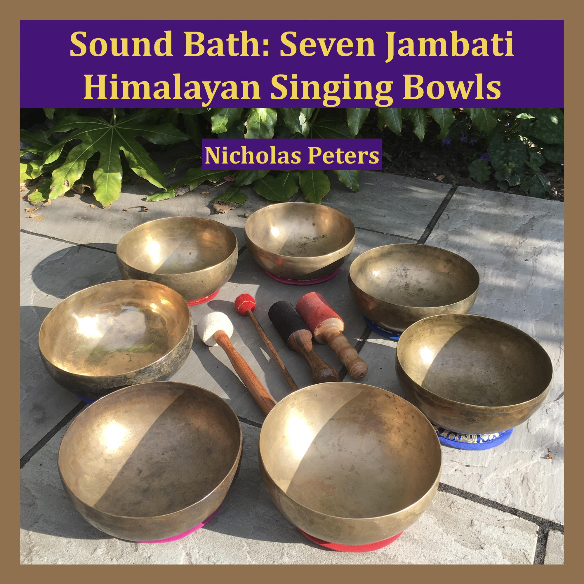 Text reads: "Sound Bath: Seven Jambati Himalayan Singing Bowls" by Nicholas Peters".