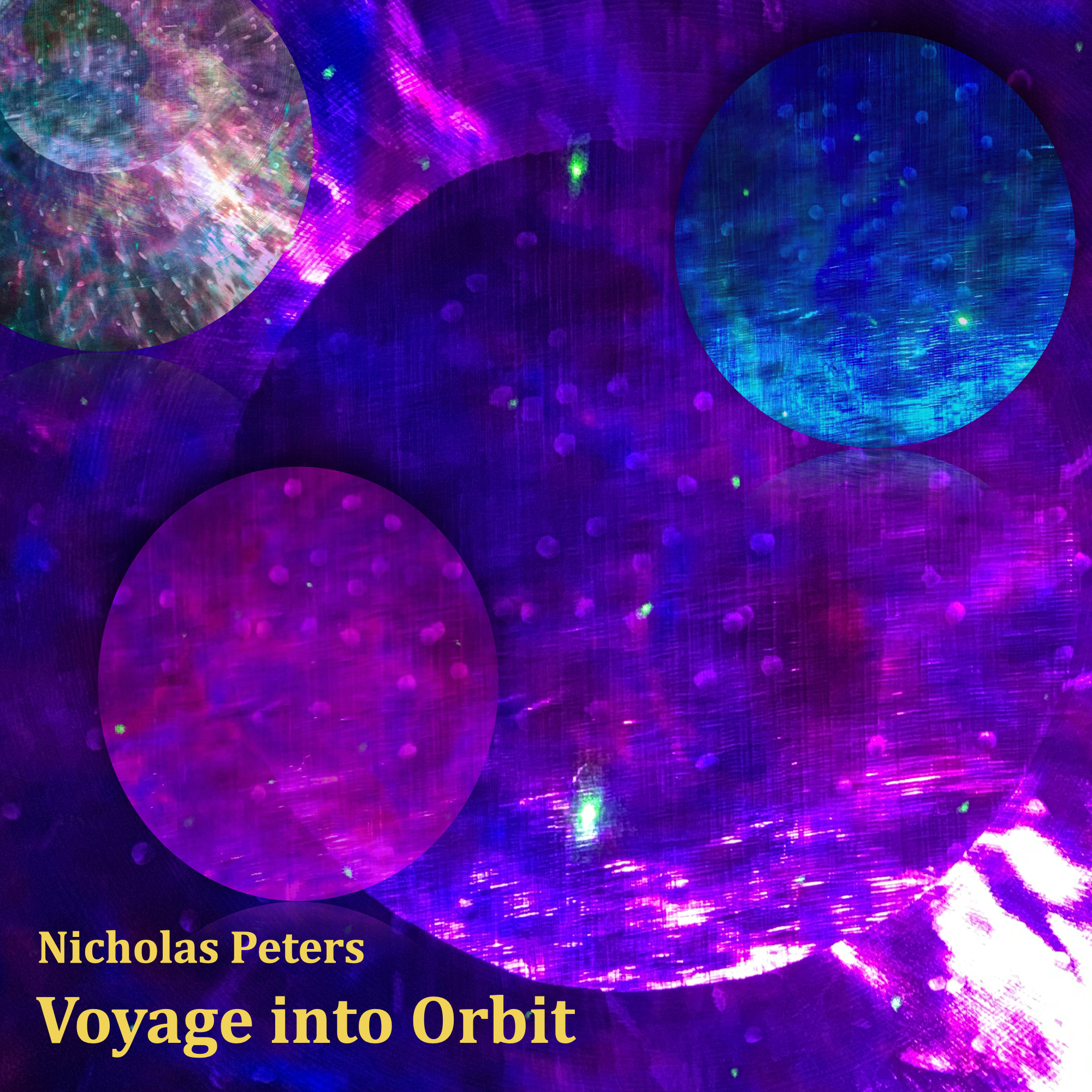 Single artwork by Nicholas Peters with yellow coloured text that reads: “Nicholas Peters - Voyage in Orbit”. The photograph in the artwork shows a close-up shot of the centre of a 70cm Thomann wind gong with purple and pink nebula light projections shining on it, along with green LED stars. There are three other circular photographs superimposed on top of the main image, each showing close-up shots of the centre of the same gong illuminated by different coloured nebula lighting (green and red in the top left, deep blue in the top right, and bright pink on the lower left). Each of the close-up shots of the gong looks like a planet or a moon orbiting the’ planet’ in the main image.